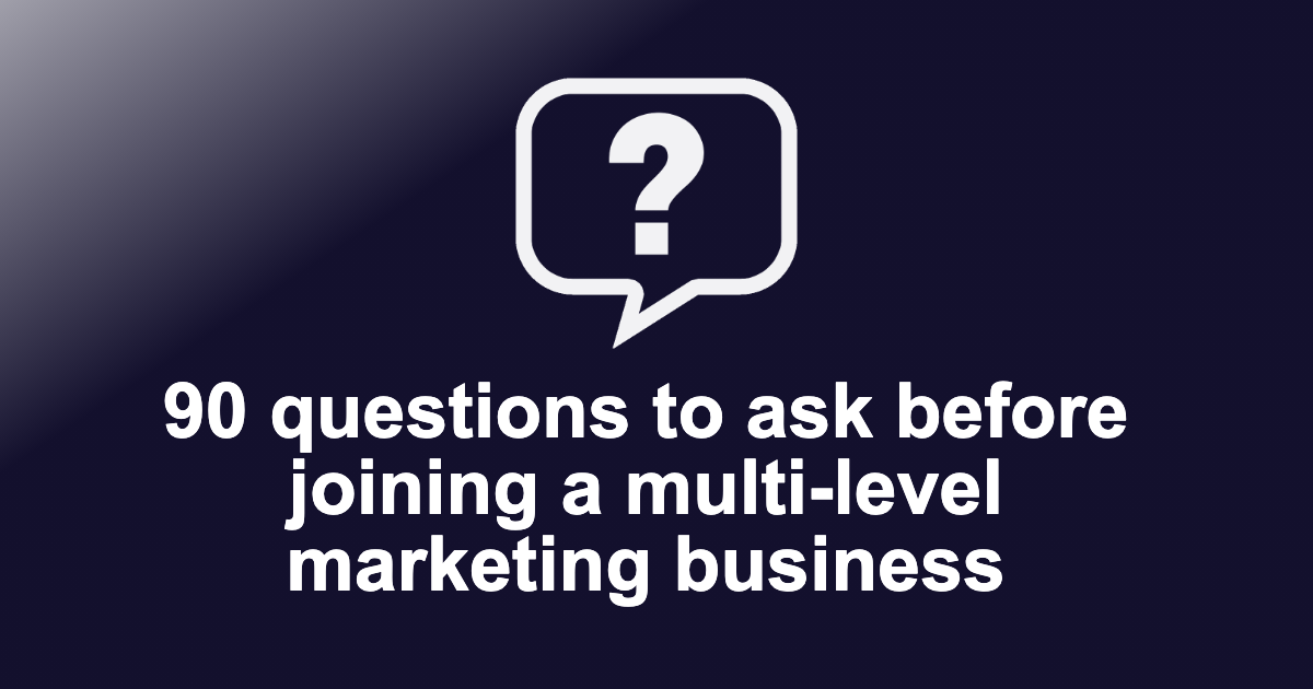 Questions to ask before joining a Multi-level Marketing business